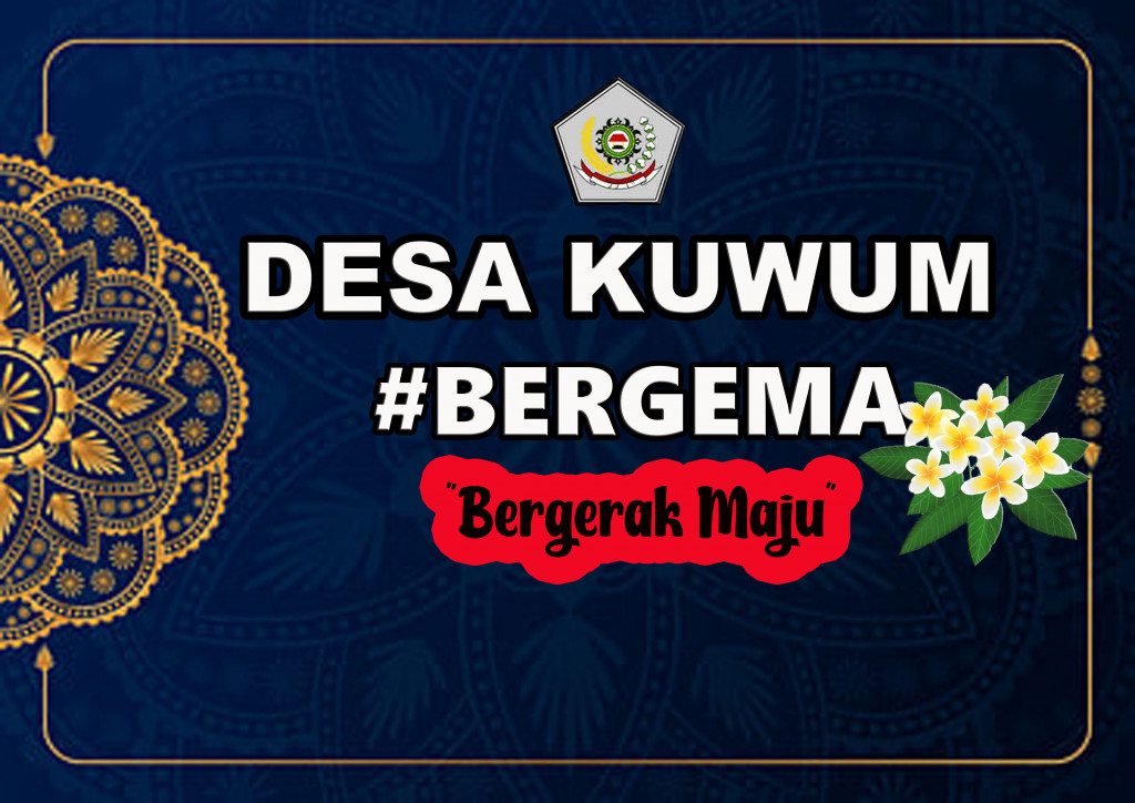  #KUWUMBERGEMA "Kuwum Bergerak Maju"